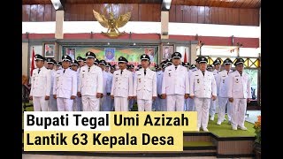 Bupati Tegal Umi Azizah Lantik 63 Kepala Desa