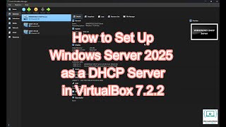 How to Set Up Windows Server 2025 as a DHCP Server in VirtualBox 7.2.2