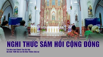 [FULL] Nghi thức Sám hối cộng đồng và ban bí tích giải tội do Đức TGM Giu-se Vũ Văn Thiên chủ sự