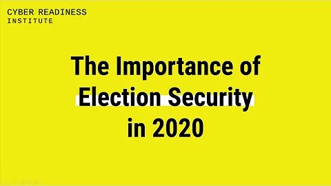 Importance of Election Security in 2020 | Kiersten Todt - Cyber Readiness Institute