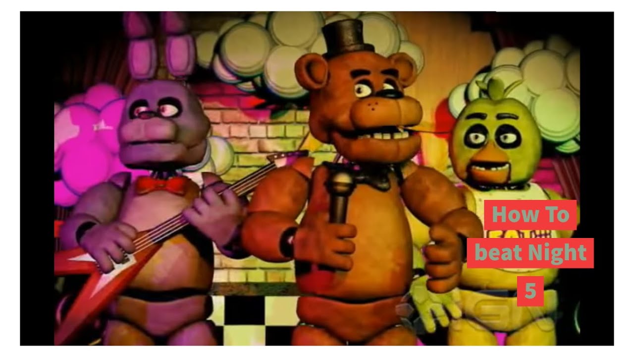 How To Beat Five Nights At Freddy’s Night 5 - YouTube
