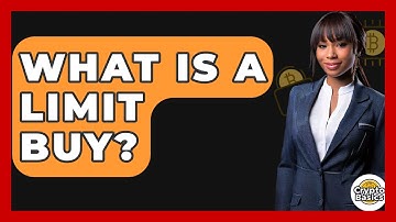 What Is a Limit Buy? - CryptoBasics360.com