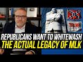 Republicans are DESPERATE to Rewrite MLK Past - HERE'S PROOF They're on the Wrong Side of History!!!