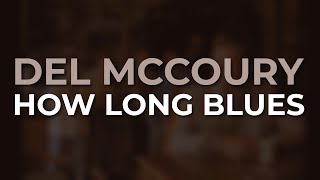 Del McCoury - How Long Blues (Official Audio)