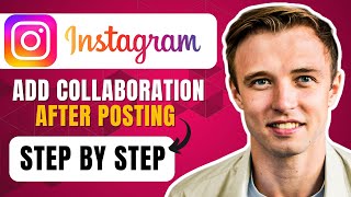 How To Add Collaboration In Instagram Post After Posting (2024) Simple Tutorial