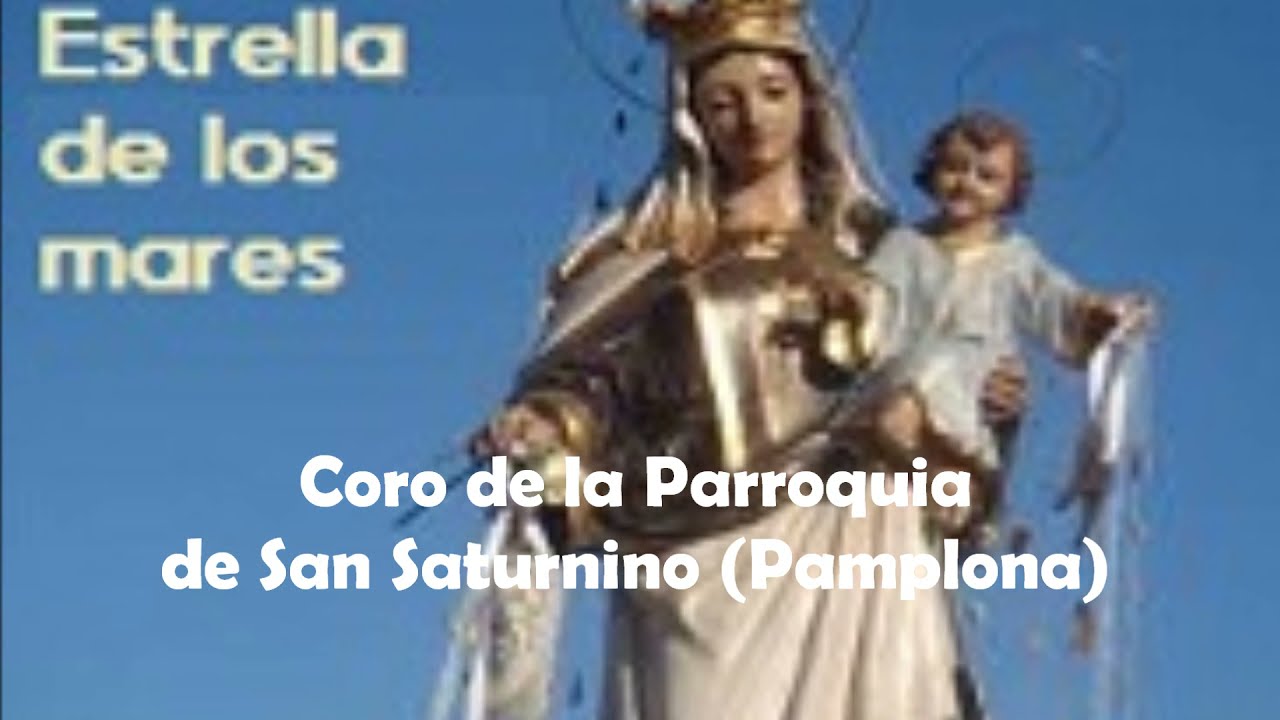 ESTRELLA DE LOS MARES - Coro San Saturnino
