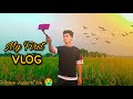 My first vlog  my first vlog on youtube  my first vlog 3rd lahar