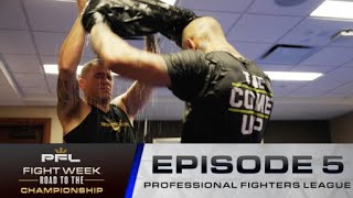 Fighters Embrace Grind Of Fight Week | Fight Week: Road to Championship Ep 5