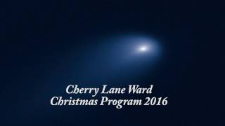 Cherry Lane Ward Christmas Program 2016