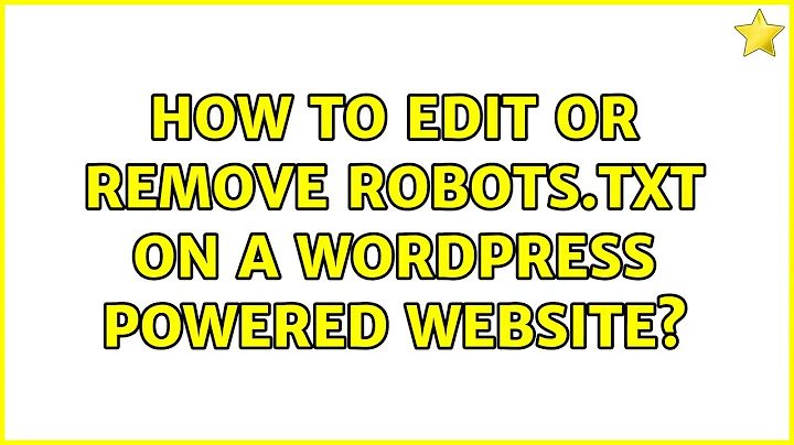 How to Edit or Remove robots.txt on a WordPress powered website? (3 Solutions!!)