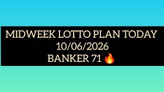 MIDWEEK LOTTO PLAN TODAY 10/06/2026 BANKER 71 🔥 