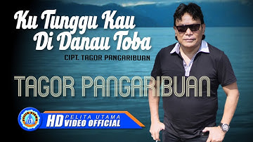 Tagor Pangaribuan - KU TUNGGU KAU DI DANAU TOBA  (Official Music Video )