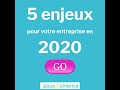 5 enjeux pour votre entreprise en 2020  comment assurer lavenir de votre entreprise