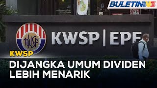 SKIM PERSARAAN | Dividen KWSP 2021 Mampu Cecah 6 Peratus
