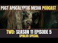The Walking Dead Season 11 Episode 5 Review: Spoiler Special 2