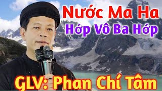 Nước Ma Ha Hớp Vô Ba Hớp/ GLV: Phan Chí Tâm