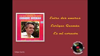 Video thumbnail of "Entre dos amores - Enrique Guzmán"
