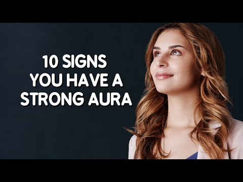 10 Signs You Have a Strong Aura