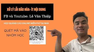 KHẮC PHỤC LỖI BÃO HÒA  ÍT NỘI DUNG| học chạy quảng cáo| LÊ VĂN THIỆP