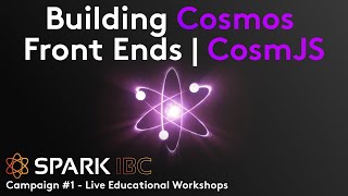 Cosmos Front Ends Made Simple ⚛️ Live Workshop Tutorial Hosted by @NoahSaso | Spark IBC Campaign #1