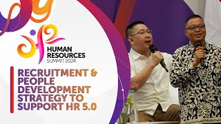 HR Summit 2024 | Part 4 – Recruitment & People Development Strategy to Support HR 5.0