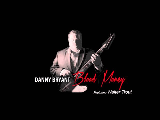 Danny Bryant - Blood Money