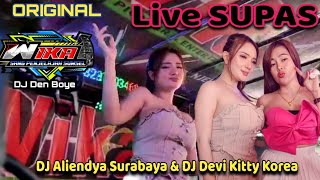 ORIGINAL LIVE SUPAS DJ Aliendya Surabaya DJ Devi Kitty KOREA DJ DEN BOYE WIKA SANG penjelajah sumsel