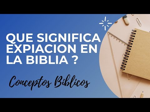 Vídeo: Què significa expiació a la Bíblia?