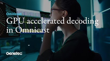 GPU accelerated decoding in Omnicast