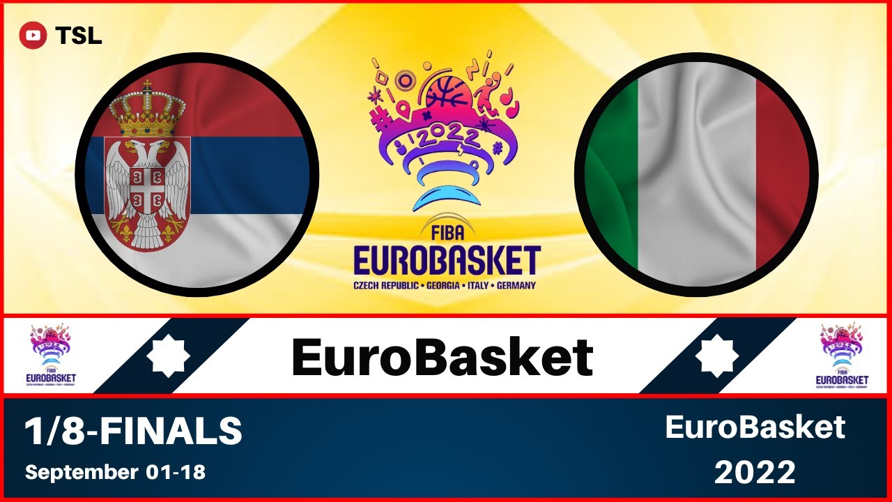 Serbia vs Italy Basketball Live Score - EuroBasket 2022
