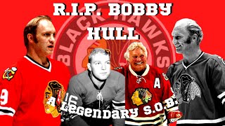 R.I.P.  Bobby Hull: A Legendary S.O.B.!