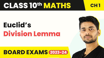 Class 10 Maths Chapter 1 | Euclid’s Division Lemma - Real Numbers 2022-23