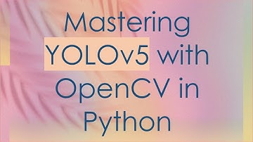Mastering YOLOv5 with OpenCV in Python