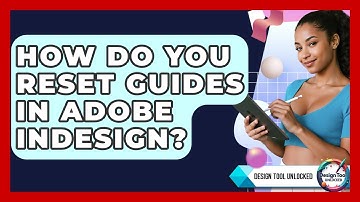 How Do You Reset Guides in Adobe InDesign? | Design Tool Unlocked News
