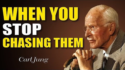 What Really Happens When You Stop Chasing Someone - Carl Jung
