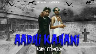 Aadhi Kahani - Acash x @wesco.43 ( prod by Antriksh) @prodbyantariksh