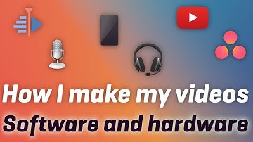 What do I use to make my videos ?