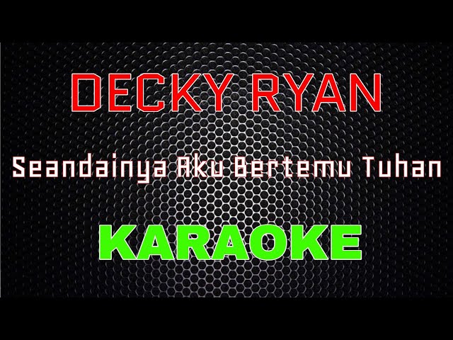 Decky Ryan - Seandainya Aku Bertemu Tuhan [Karaoke] | LMusical class=