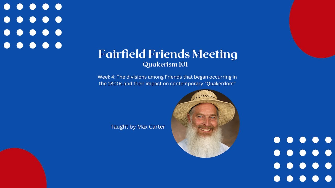 Quakerism 101 Week 4 The Divisions Among Friends And Its Impact On