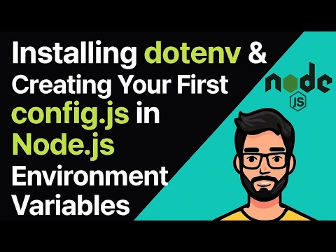 3.2 Installing dotenv & Creating Your First config.js in Node.js | Environment Variables Explained