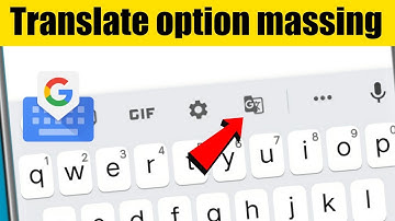 De optie Google Vertalen wordt niet weergegeven en ontbreekt in het Google-toetsenbord (Gboard)
