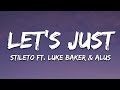Stileto Let S Just Lyrics Feat Alus Luke Baker 25 Min 