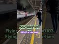 60103 Flying Scotsman Flying Through Durham With 67007 at the back York - Newcastle #flyingscotsman