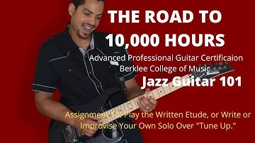 Berklee Jazz Guitar 101 Assignment 10: Play the Written Etude over "Tune Up"