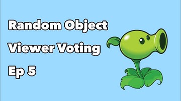 Random Object Viewer Voting Episode 5