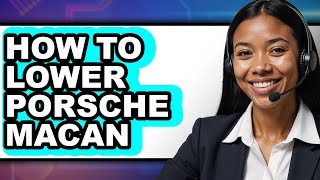How To Lower Porsche Macan Easy Method
