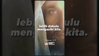 1 Yohanes 4:19 | Ayat Alkitab Yang Menguatkan Saat Dalam Kesulitan