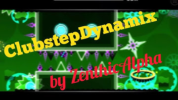 Geometry Dash: ClubstepDynamix by ZenthicAlpha (Medium Demon)