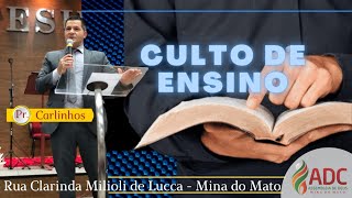 CULTO  DE ENSINO - ADC Mina do Mato - Criciúma/SC