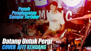Datang Untuk Pergi Vocal Kang Ojol Bikin Afit Kendang Candu